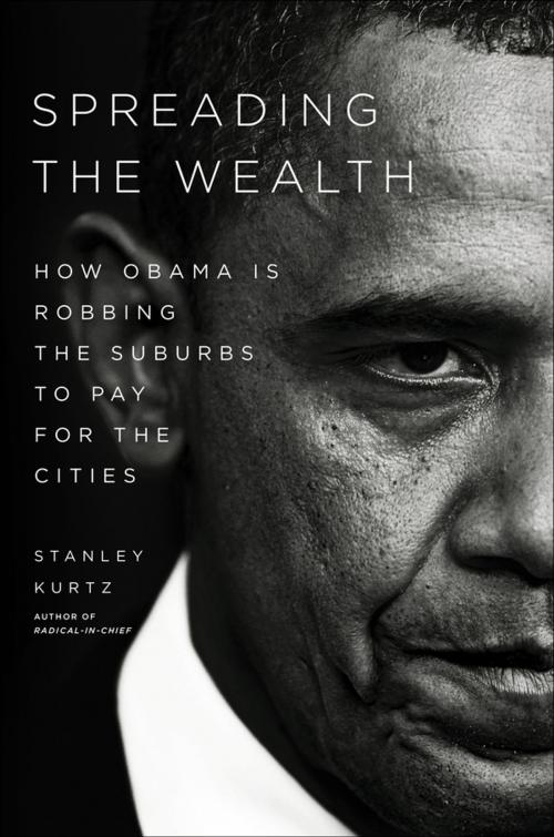 Cover of the book Spreading the Wealth by Stanley Kurtz, Penguin Publishing Group