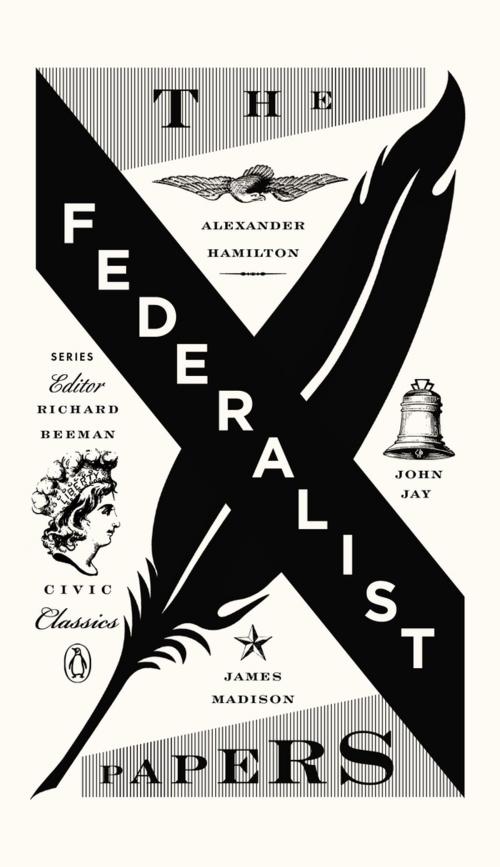 Cover of the book The Federalist Papers by James Madison, Alexander Hamilton, John Jay, Penguin Publishing Group