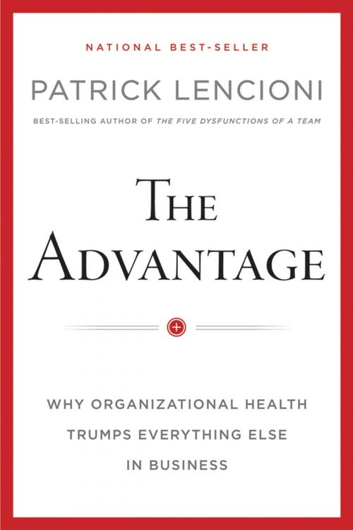 Cover of the book The Advantage, Enhanced Edition by Patrick M. Lencioni, Wiley