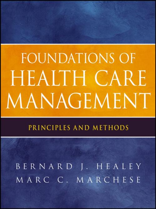 Cover of the book Foundations of Health Care Management by Bernard J. Healey, Marc C. Marchese, Wiley