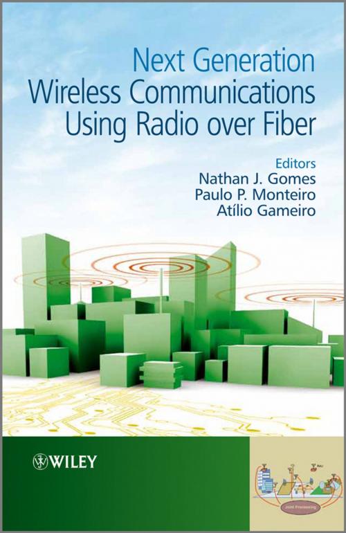 Cover of the book Next Generation Wireless Communications Using Radio over Fiber by Nathan J. Gomes, Atílio Gameiro, Paulo P. Monteiro, Wiley