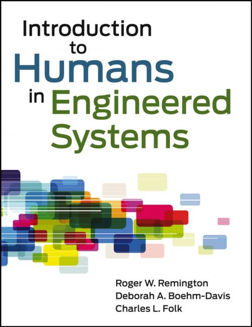Cover of the book Introduction to Humans in Engineered Systems by Roger Remington, Charles L. Folk, Deborah A. Boehm-Davis, Wiley