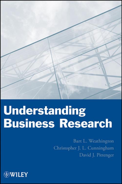 Cover of the book Understanding Business Research by Bart L. Weathington, Christopher J. L. Cunningham, David J. Pittenger, Wiley