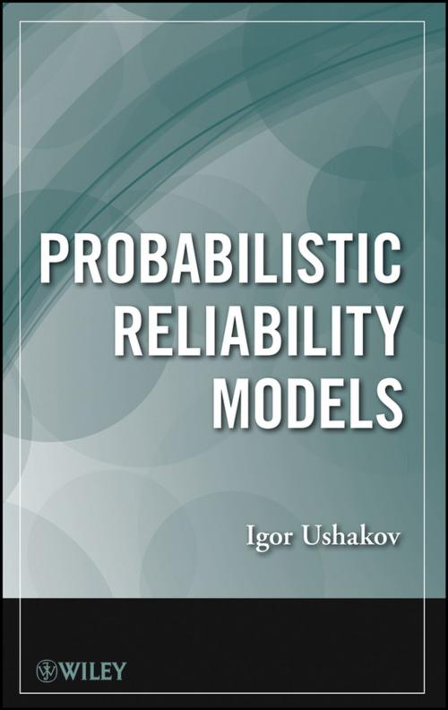 Cover of the book Probabilistic Reliability Models by Igor A. Ushakov, Wiley