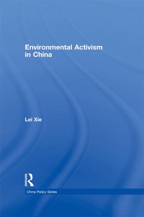 Cover of the book Environmental Activism in China by Lei Xie, Taylor and Francis