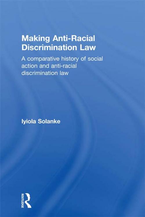 Cover of the book Making Anti-Racial Discrimination Law by Iyiola Solanke, Taylor and Francis