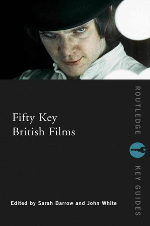 Cover of the book Fifty Key British Films by , Taylor and Francis