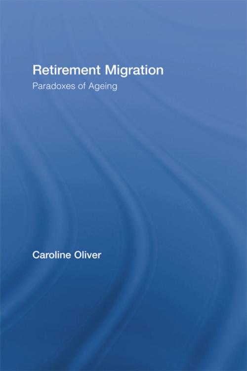 Cover of the book Retirement Migration by Caroline Oliver, Taylor and Francis