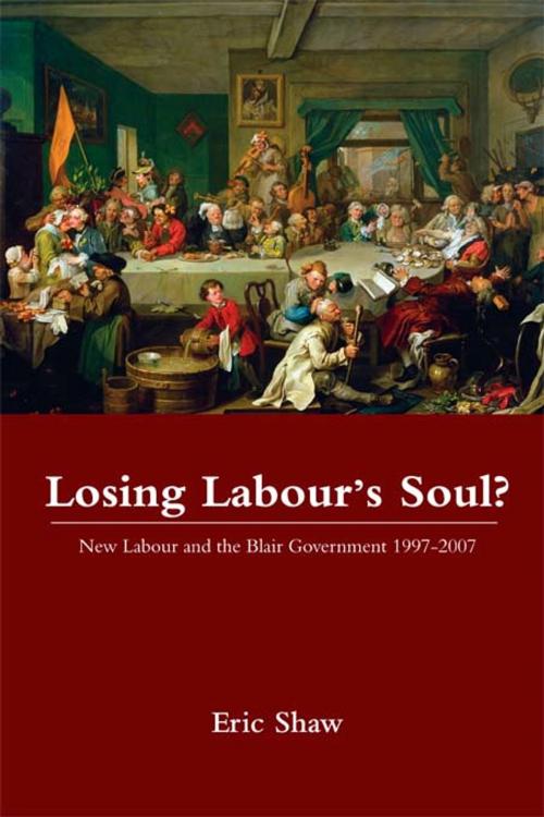 Cover of the book Losing Labour's Soul? by Eric Shaw, Taylor and Francis