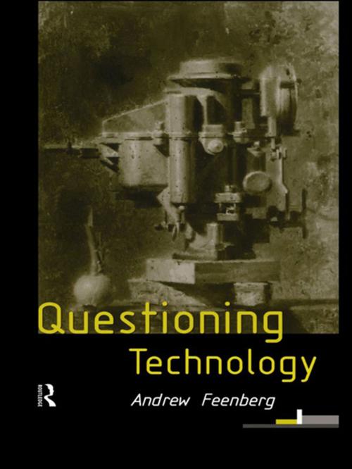 Cover of the book Questioning Technology by Andrew Feenberg, Taylor and Francis