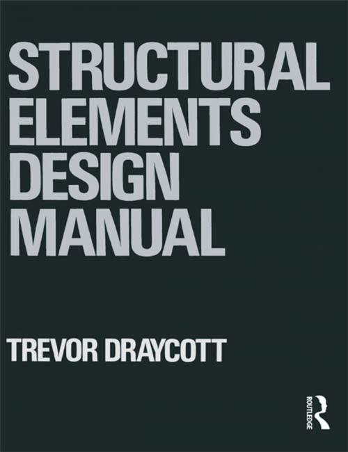 Cover of the book Structural Elements Design Manual by Trevor Draycott, CRC Press