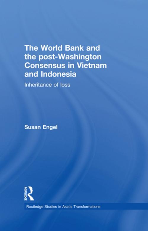 Cover of the book The World Bank and the post-Washington Consensus in Vietnam and Indonesia by Susan Engel, Taylor and Francis