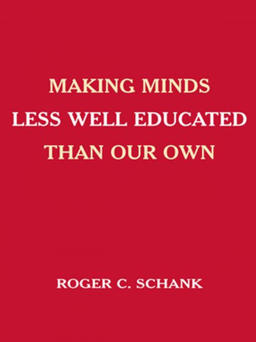 Cover of the book Making Minds Less Well Educated Than Our Own by Roger C. Schank, Taylor and Francis