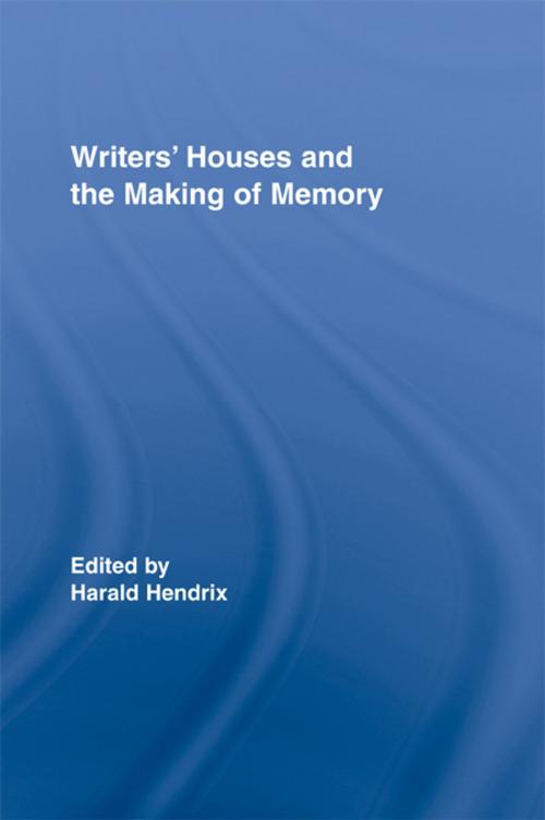 Cover of the book Writers' Houses and the Making of Memory by , Taylor and Francis