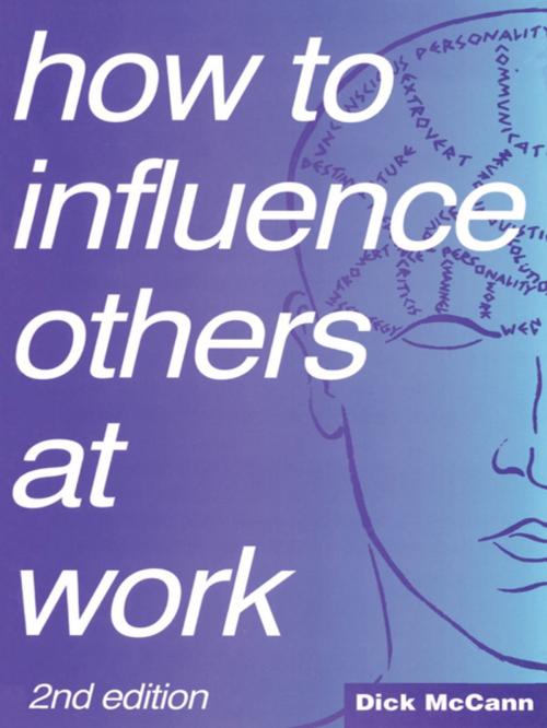 Cover of the book How to Influence Others at Work by Dick McCann, Taylor and Francis