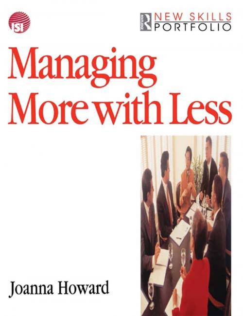 Cover of the book Managing More with Less by Joanna Howard, Taylor and Francis