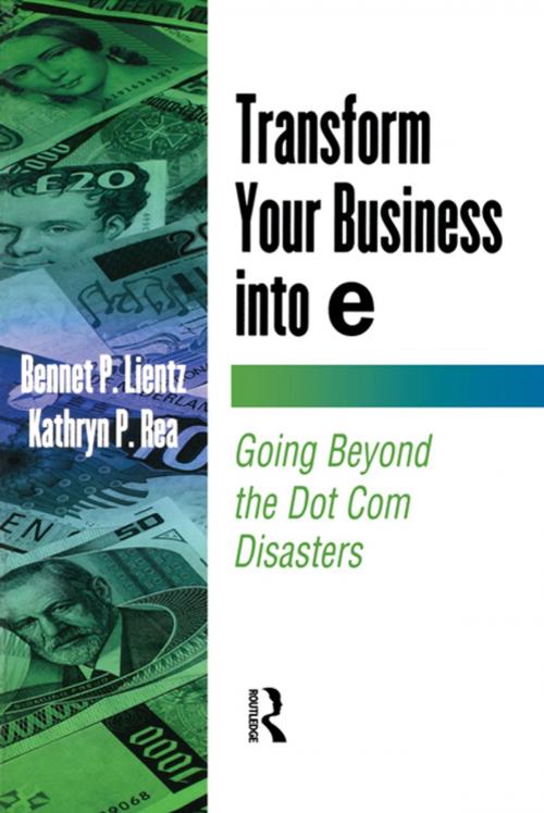 Cover of the book Transform Your Business into E by Bennet Lientz, Kathryn Rea, Taylor and Francis