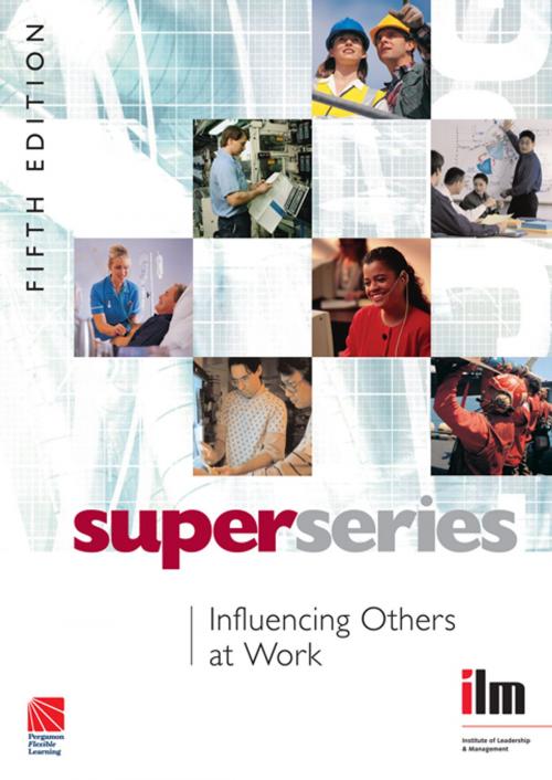 Cover of the book Influencing Others at Work by Institute of Leadership & Management, Taylor and Francis