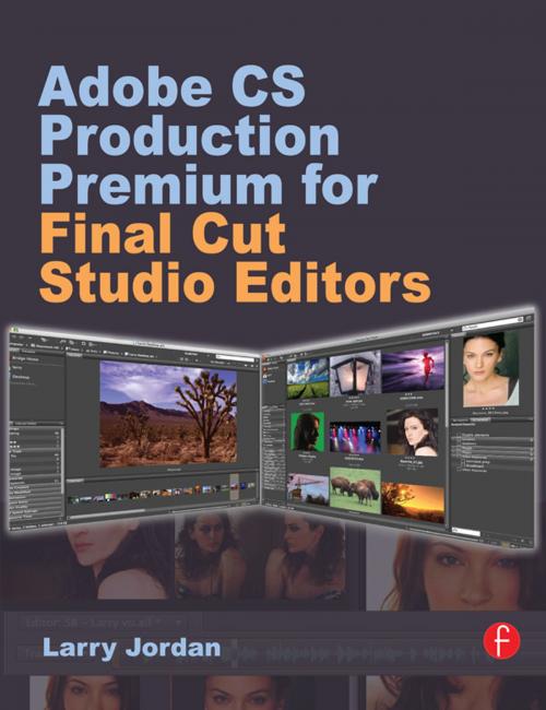 Cover of the book Adobe CS Production Premium for Final Cut Studio Editors by Larry Jordan, Taylor and Francis