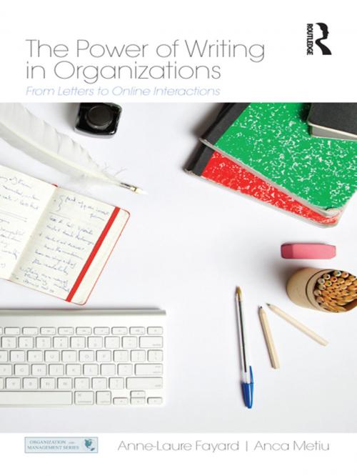 Cover of the book The Power of Writing in Organizations by Anne-Laure Fayard, Anca Metiu, Taylor and Francis