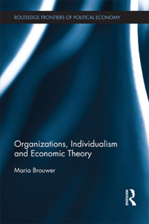 Cover of the book Organizations, Individualism and Economic Theory by Maria Brouwer, Taylor and Francis