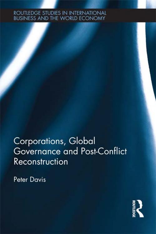 Cover of the book Corporations, Global Governance and Post-Conflict Reconstruction by Peter Davis, Taylor and Francis