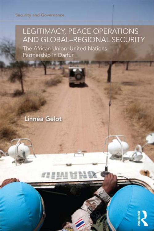 Cover of the book Legitimacy, Peace Operations and Global-Regional Security by Linnea Gelot, Taylor and Francis