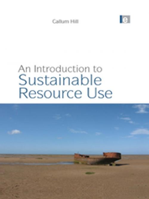 Cover of the book An Introduction to Sustainable Resource Use by Callum Hill, Taylor and Francis