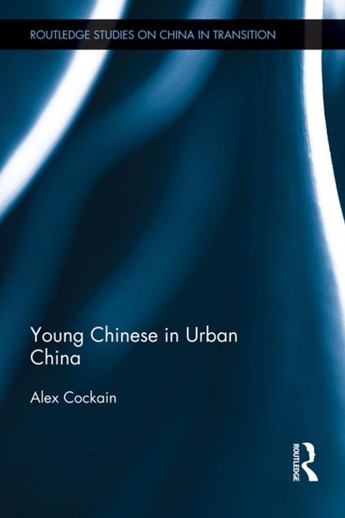 Cover of the book Young Chinese in Urban China by Alex Cockain, Taylor and Francis