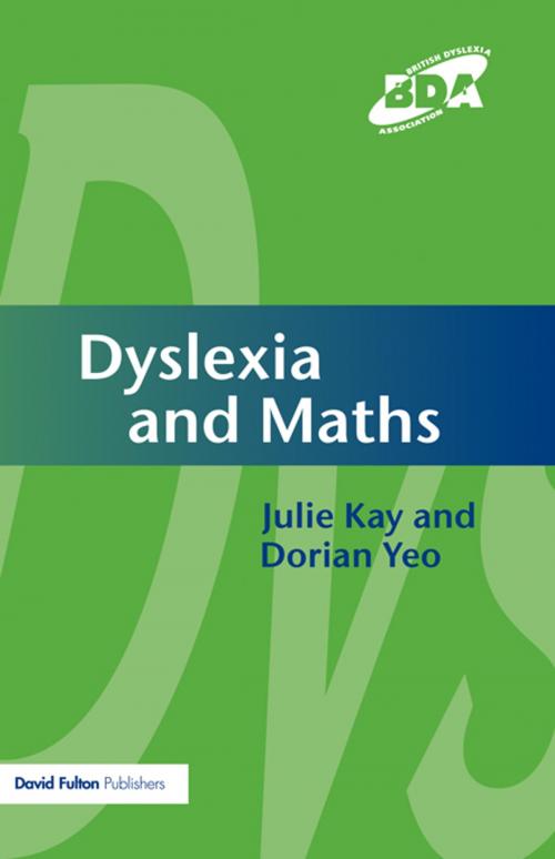 Cover of the book Dyslexia and Maths by Julie Kay, Dorian Yeo, Taylor and Francis