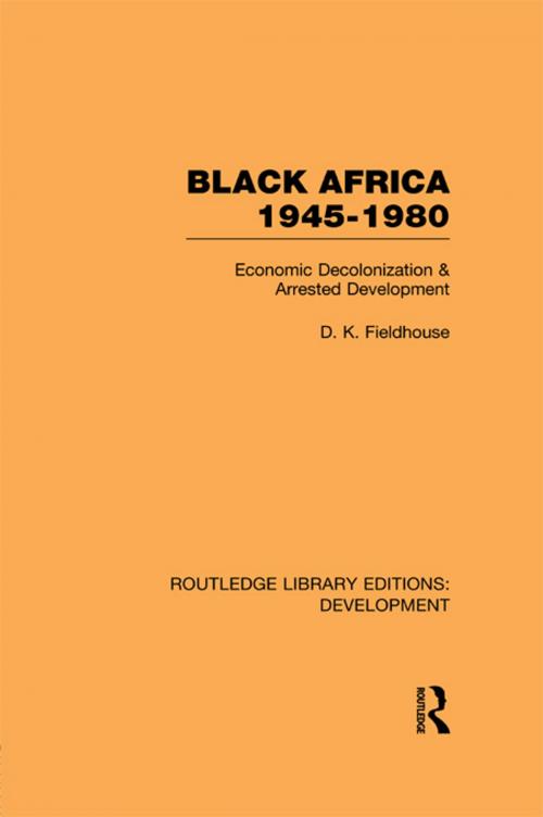 Cover of the book Black Africa 1945-1980 by D K Fieldhouse, Taylor and Francis