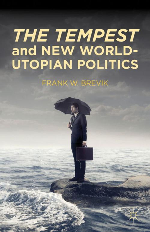 Cover of the book The Tempest and New World-Utopian Politics by F. Brevik, Palgrave Macmillan US