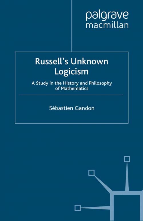 Cover of the book Russell's Unknown Logicism by S. Gandon, Palgrave Macmillan UK