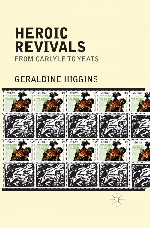 Cover of the book Heroic Revivals from Carlyle to Yeats by Geraldine Higgins, Palgrave Macmillan US