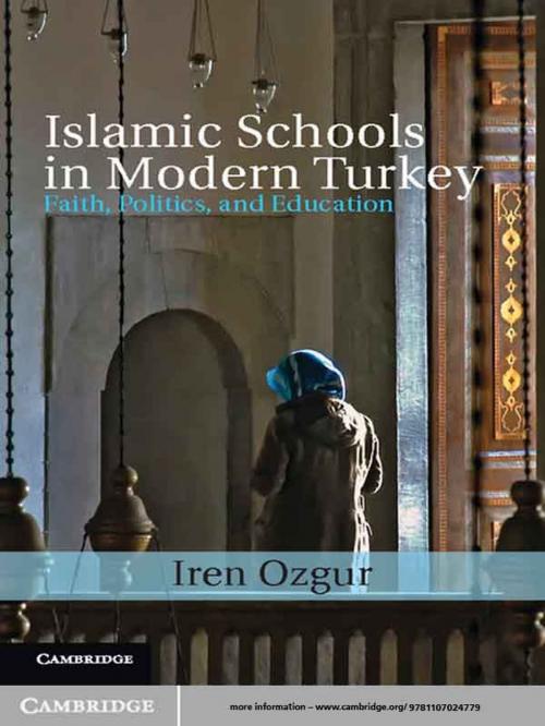 Cover of the book Islamic Schools in Modern Turkey by Professor Iren Ozgur, Cambridge University Press
