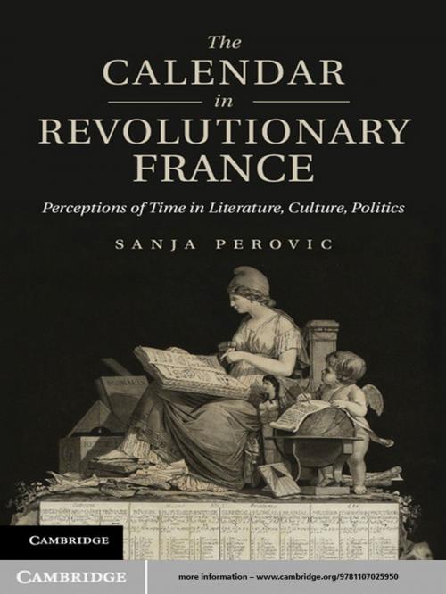 Cover of the book The Calendar in Revolutionary France by Sanja Perovic, Cambridge University Press