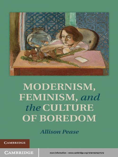 Cover of the book Modernism, Feminism and the Culture of Boredom by Allison Pease, Cambridge University Press