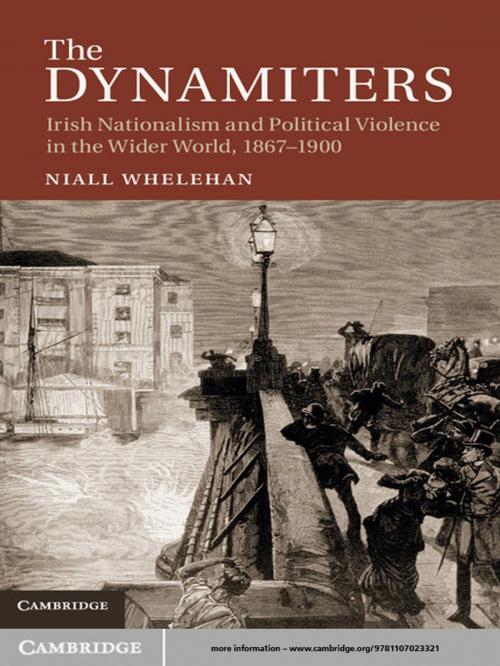 Cover of the book The Dynamiters by Niall Whelehan, Cambridge University Press