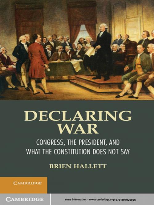 Cover of the book Declaring War by Brien Hallett, Cambridge University Press