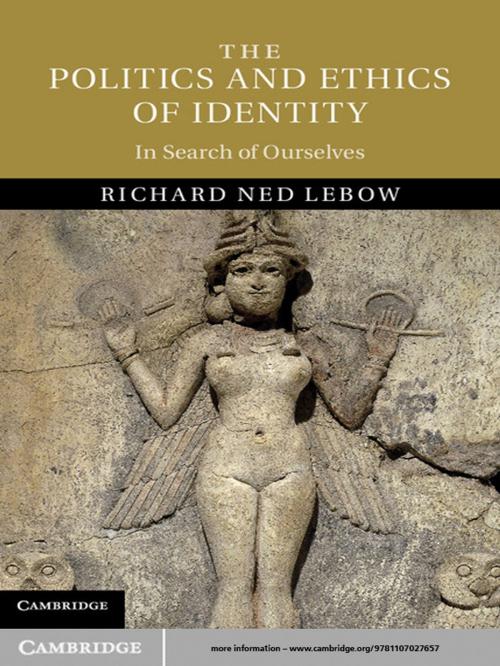 Cover of the book The Politics and Ethics of Identity by Richard Ned Lebow, Cambridge University Press