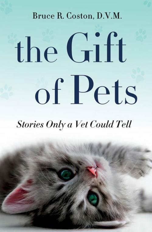 Cover of the book The Gift of Pets by Bruce R. Coston, D.V.M., St. Martin's Press