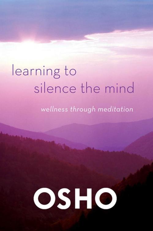 Cover of the book Learning to Silence the Mind by Osho, St. Martin's Press