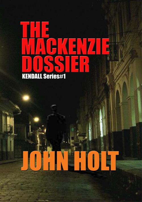 Cover of the book The Mackenzie Dossier by John Holt, PHOENIX