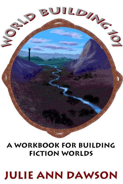 Cover of the book World Building 101 by Julie Ann Dawson, Bards and Sages Publishing