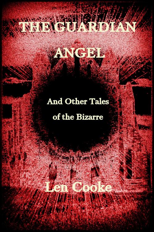 Cover of the book The Guardian Angel by Len Cooke, Len Cooke
