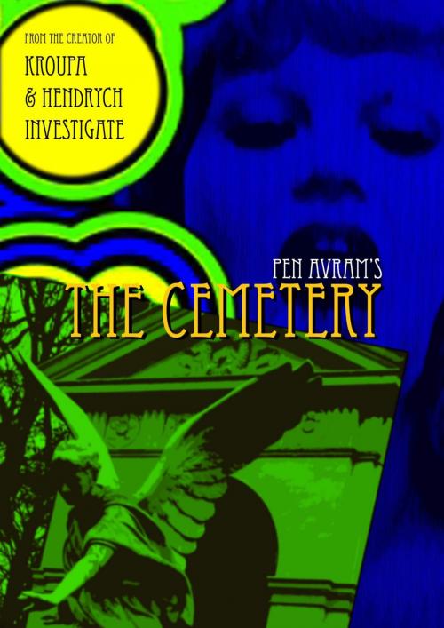 Cover of the book the Cemetery by Pen Avram, Pen Avram