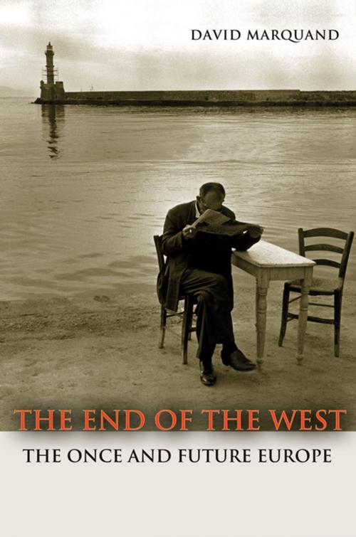 Cover of the book The End of the West by David Marquand, Princeton University Press