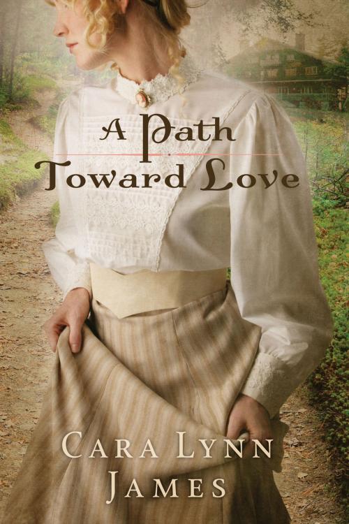 Cover of the book A Path Toward Love by Cara Lynn James, Thomas Nelson