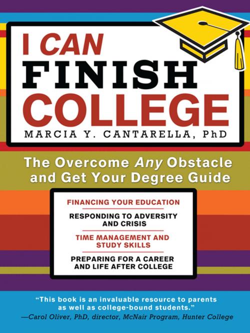 Cover of the book I Can Finish College by Marcia Cantarella, Ph.D., Sourcebooks
