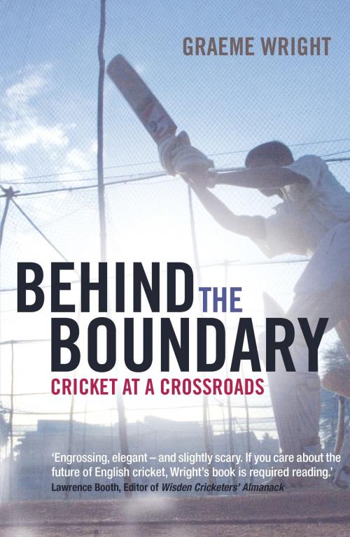 Cover of the book Behind the Boundary by Graeme Wright, Bloomsbury Publishing